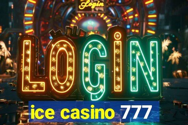 ice casino 777